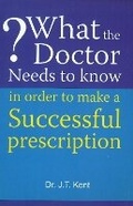 Cover: What the Doctor Needs to Know in Order to Make a Successful Prescription - B Jain Publishers Pvt Ltd
