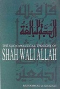 Cover: The Socio Political Thought of Shah Wali Allah - Adam Publishers & Distributors