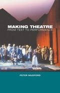 Cover: Making Theatre - Continuum International Publishing Group Ltd.