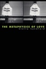 Cover: The Metaphysics of Love - Continuum International Publishing Group Ltd.