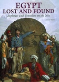 Cover: Egypt Lost and Found:Explorers and Travellers on the Nile - Thames & Hudson Ltd