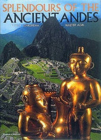 Enlarge image Cover: Splendours of the Ancient Andes - Thames & Hudson Ltd