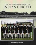 Cover: The Illustrated History of Indian Cricket - Roli Books Pvt Ltd