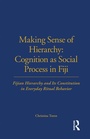 Cover: Making Sense of Hierarchy: Cognition as Social Process in Fiji - Routledge