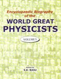 Cover: Encylopaedic Biography of World Great Physicists - Global Vision Publishing House