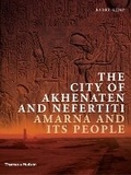 Cover: The City of Akhenaten and Nefertiti - Thames & Hudson Ltd