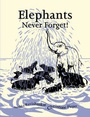 Cover: Elephants Never Forget - Tara Publishing