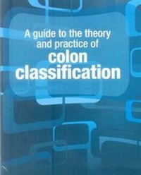 Abbildung von: Guide to the Theory & Practice of Colon Classification - Ess Ess Publications