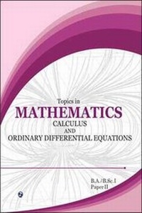 Enlarge image Cover: Topics in Mathematics 1: Calculus and Ordinary Differentiation Paper 2 - Laxmi Publications