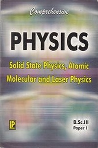 Enlarge image Cover: Comprehensive Physics: Solid State Physics, Atomic Molecular and Laser Physics Paper 1 - Laxmi Publications