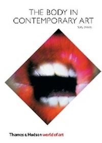 Enlarge image Cover: The Body in Contemporary Art - Thames & Hudson Ltd