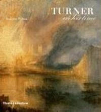 Enlarge image Cover: Turner in his Time - Thames & Hudson Ltd