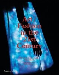Abbildung von: Art/Fashion in the 21st Century - Thames & Hudson Ltd