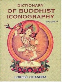 Abbildung von: Dictionary of Buddhist Iconography: A-Amoghavajra v. 1 - Aditya Prakashan