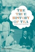 Cover: The True History of Tea - Thames & Hudson Ltd