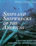Cover: Ships and Shipwrecks of the Americas:A History Based on Underwate - Thames & Hudson Ltd
