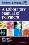 Cover: A Laboratory Manual of Polymers: v. 1 - I K International Publishing House Pvt. Ltd