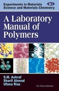 Enlarge image Cover: A Laboratory Manual of Polymers: v. 1 - I K International Publishing House Pvt. Ltd