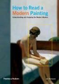 Enlarge image Cover: How to Read a Modern Painting - Thames & Hudson Ltd