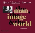 Cover: Henri Cartier-Bresson: The man, the image & the world - Thames & Hudson Ltd