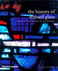 Cover: History of Stained Glass, The:The Art of Light Medieval to Contem - Thames & Hudson Ltd