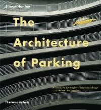 Enlarge image Cover: The Architecture of Parking - Thames & Hudson Ltd