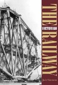 Cover: The Victorian Railway - Thames & Hudson Ltd