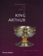 Cover: Exploring the World of King Arthur - Thames & Hudson Ltd