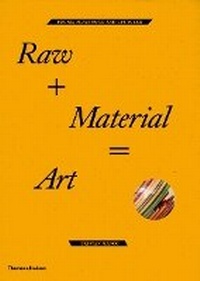 Enlarge image Cover: Raw + Material = Art - Thames & Hudson Ltd