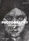 Cover: Photography: The Whole Story - Thames & Hudson Ltd