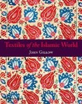 Cover: Textiles of the Islamic World - Thames & Hudson Ltd