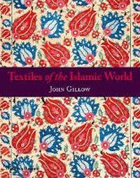 Abbildung von: Textiles of the Islamic World - Thames & Hudson Ltd