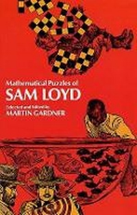 Enlarge image Cover: Mathematical Puzzles of Sam Loyd - Dover Publications Inc.