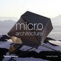 Cover: Micro Architecture:Lightweight, Mobile and Ecological Buildings f - Thames & Hudson Ltd