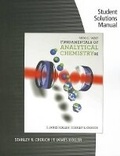 Cover: Student Solutions Manual for Skoog/West/Holler/Crouch's Fundamentals of Analytical Chemistry, 9th - Wadsworth Publishing Co Inc