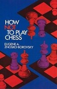 Enlarge image Cover: How Not to Play Chess - Dover Publications Inc.