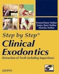 Cover: Step by Step: Clinical Exodontics: Extractions of Teeth including Impactions - Jaypee Brothers Medical Publishers