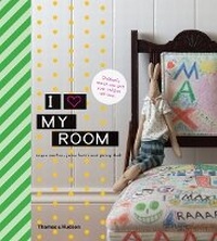 Abbildung von: I love my room - Thames and Hudson (Australia) Pty Ltd