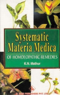 Abbildung von: Systematic Materia Medica of Homoeopathic Remedies - B Jain Publishers Pvt Ltd