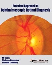 Enlarge image Cover: Practical Approach to Ophthalmoscopic Retinal Diagnosis - Jaypee Brothers Medical Publishers
