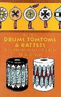 Abbildung von: Drums, Tomtoms and Rattles - Dover Publications Inc.