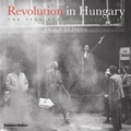 Cover: Revolution in Hungary:The 1956 Budapest Uprising - Thames & Hudson Ltd