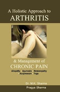 Cover: A Holistic Approach to Arthritis and Management of Chronic Pain - B Jain Publishers Pvt Ltd