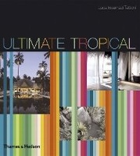 Abbildung von: Ultimate Tropical - Thames & Hudson Ltd