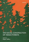 Cover: The Social Construction of Indian Forests - Manohar Publishers and Distributors