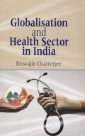 Cover: Globalisation and Health Sector in India - Deep & Deep Publications