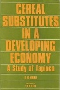 Cover: Cereal Substitutes in a Developing Economy- a Study of Tapioca (Kerala State) - Concept Publishing Co