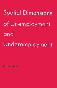 Enlarge image Cover: Spatial Dimensions of Unemployment and Under-Employment - Concept Publishing Co
