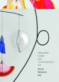 Cover: Alexander Calder and Contemporary Art:Form Balance Joy - Thames & Hudson Ltd