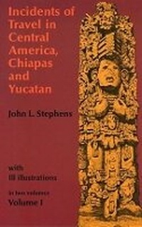 Abbildung von: Incidents of Travel in Central America, Chiapas and Yucatan: v. 1 - Dover Publications Inc.